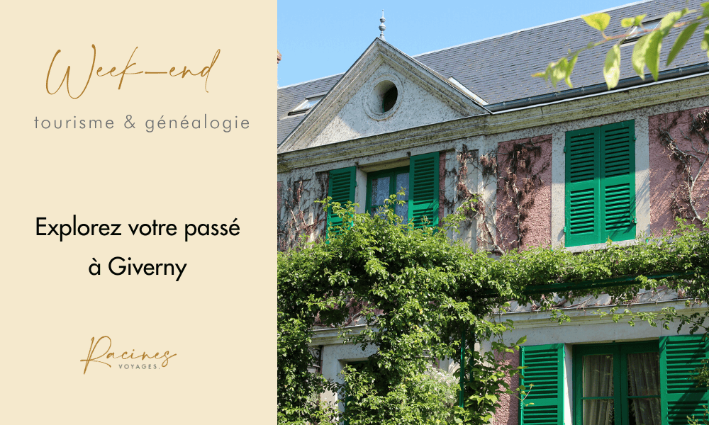 week-end tourisme genealogie giverny agence racines voyages