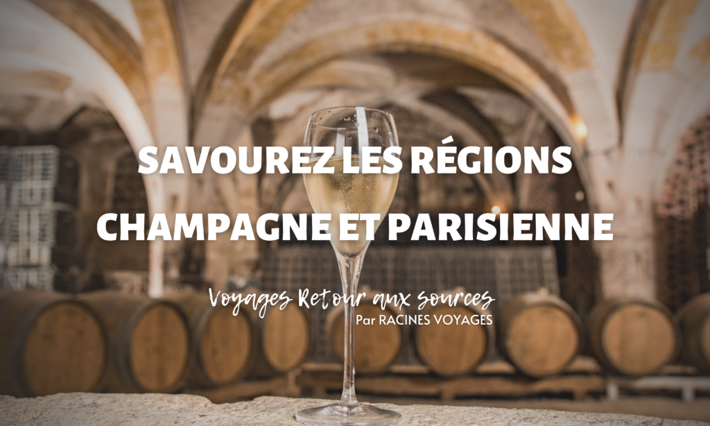 Savourez les régions Champagne et Parisienne - 202204
